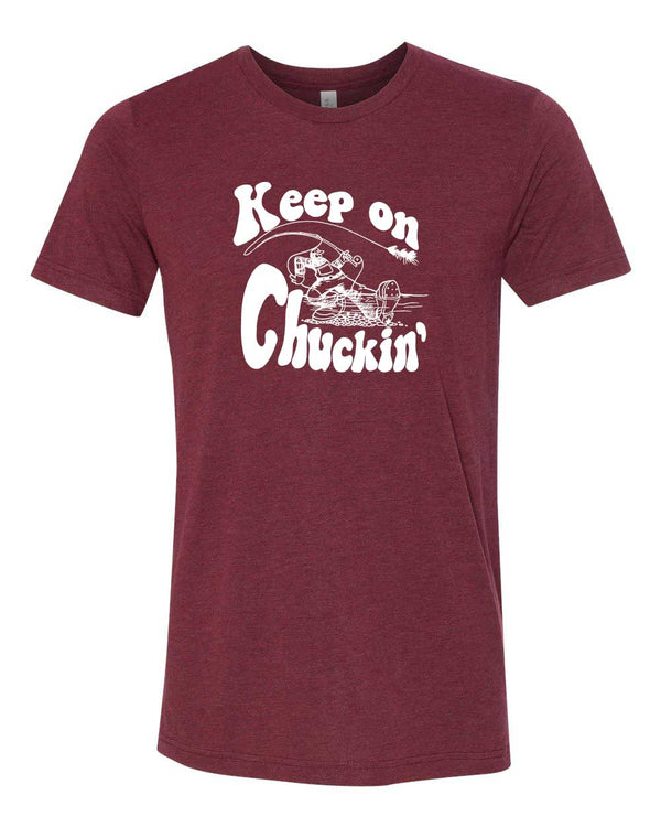 Keep On Chuckin'  - Fly Fishing Tee